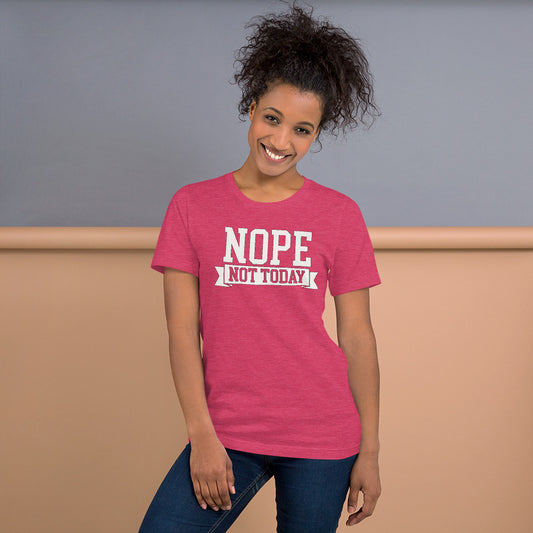 Nope Not Today T Shirt